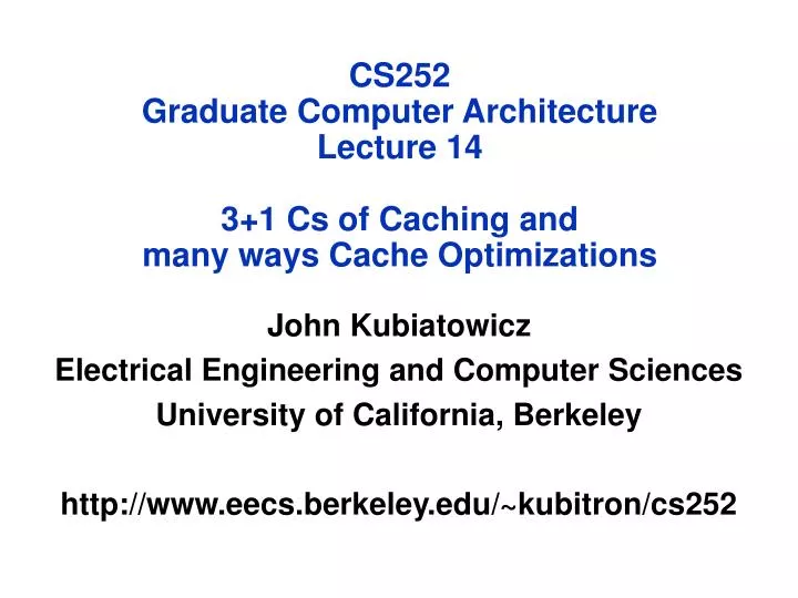 cs252 graduate computer architecture lecture 14 3 1 cs of caching and many ways cache optimizations