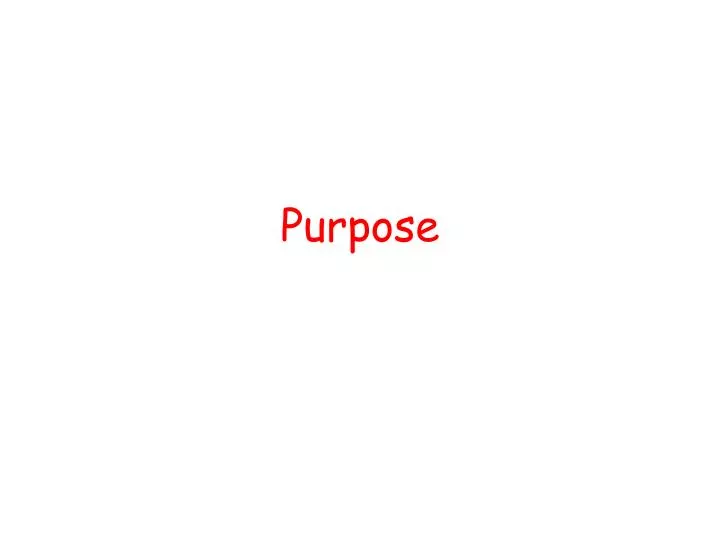 purpose