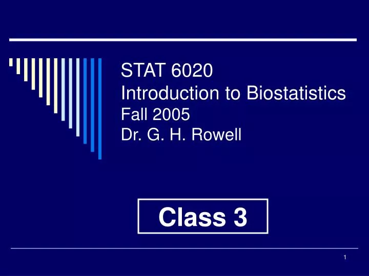 stat 6020 introduction to biostatistics fall 2005 dr g h rowell