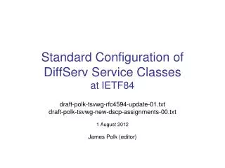 Standard Configuration of DiffServ Service Classes at IETF84
