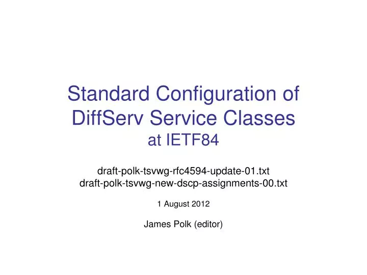 standard configuration of diffserv service classes at ietf84