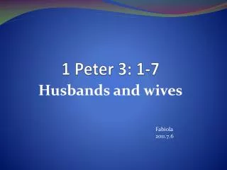 1 Peter 3 : 1-7