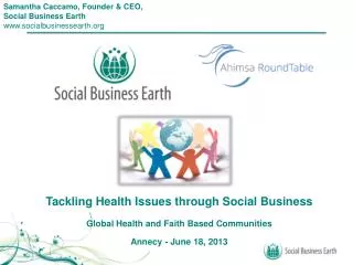 Tackling Health Issues through Social Business Global Health and Faith Based Communities