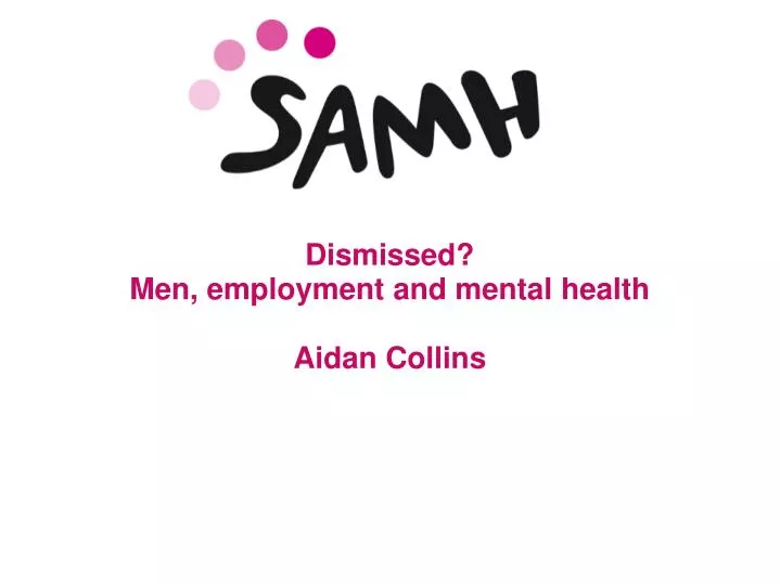 dismissed men employment and mental health aidan collins