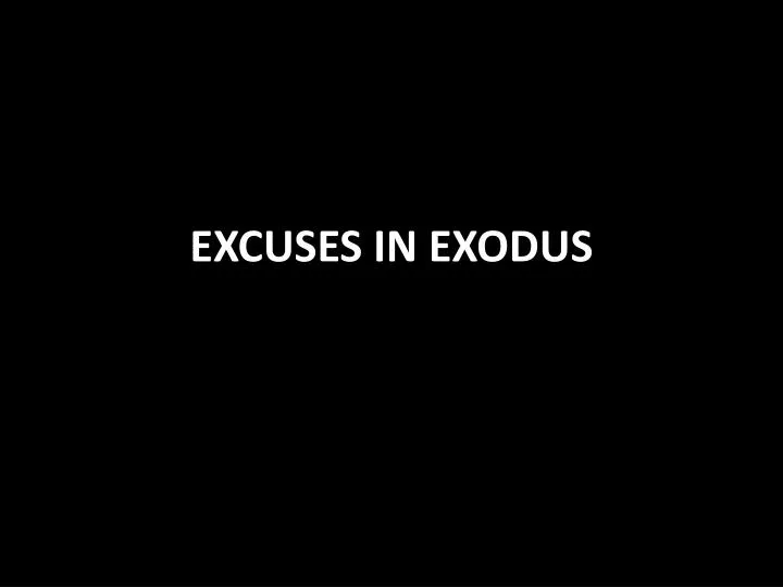 excuses in exodus