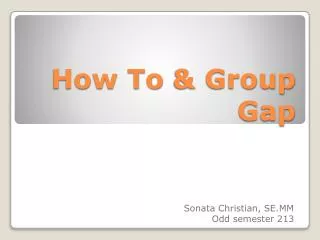 How To &amp; Group Gap