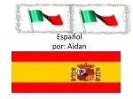 Español por: Aidan - slide 1