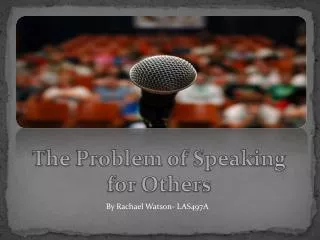 The Problem of Speaking for Others