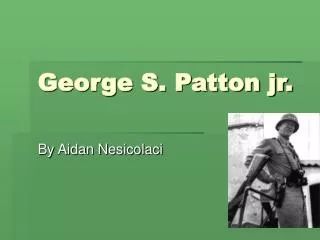 George S. Patton jr.
