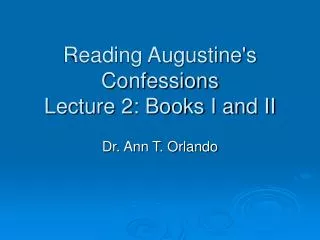 Reading Augustine's Confessions Lecture 2: Books I and II