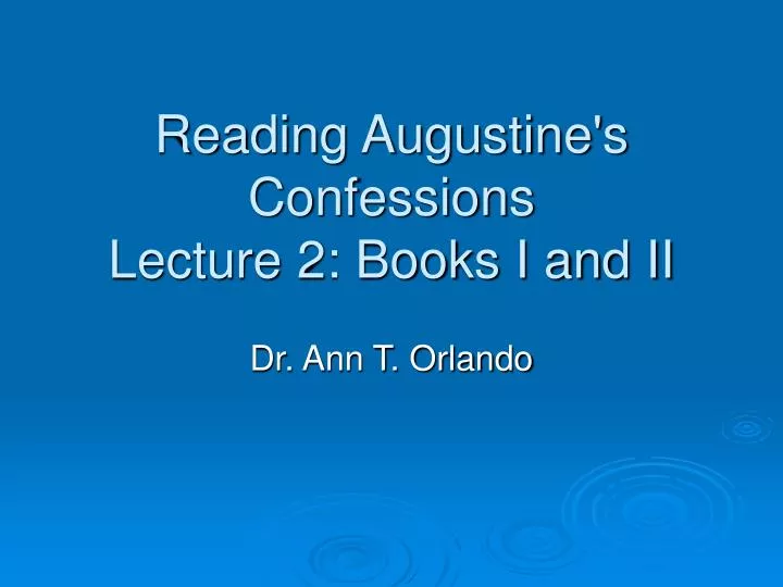 reading augustine s confessions lecture 2 books i and ii