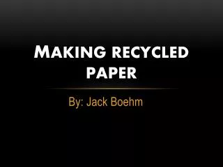 Ma M aking Recycled Paper