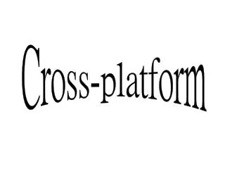 Cross-platform