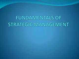 FUNDAMENTALS OF STRATEGIC MANAGEMENT
