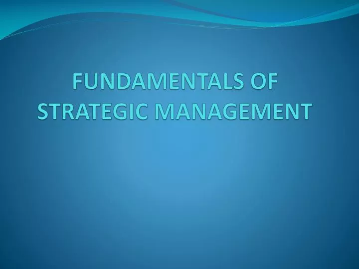 fundamentals of strategic management