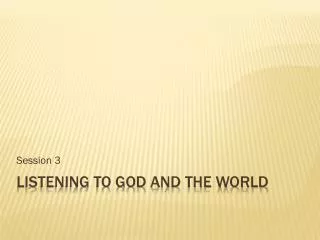 Listening to God and the World