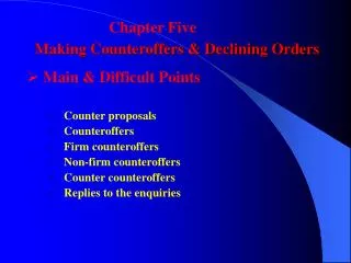 Making Counteroffers &amp; Declining Orders