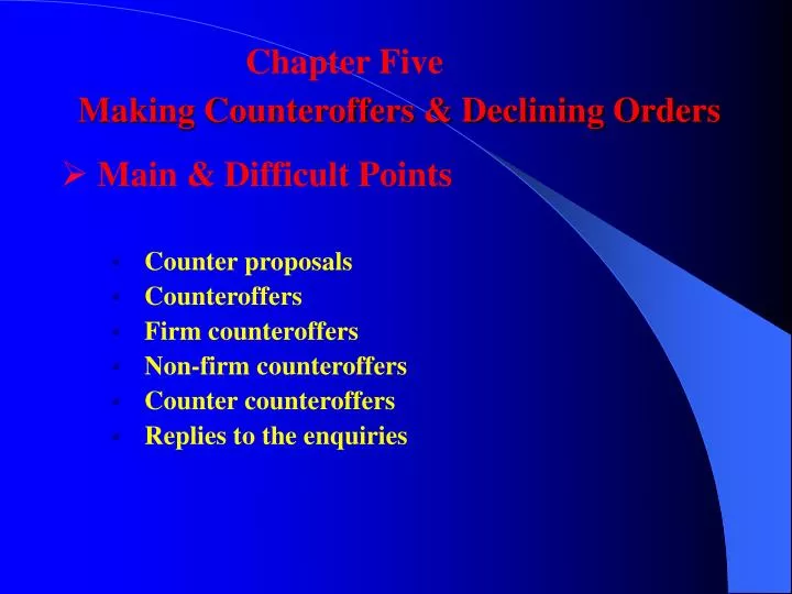 making counteroffers declining orders