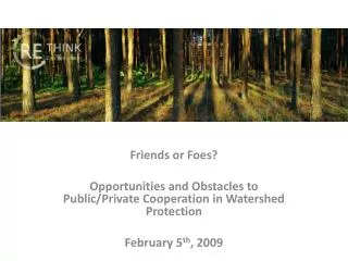 Friends or Foes? Opportunities and Obstacles to Public/Private Cooperation in Watershed Protection