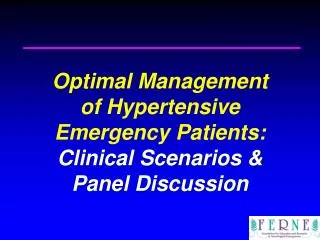 Optimal Management of Hypertensive Emergency Patients: Clinical Scenarios &amp; Panel Discussion