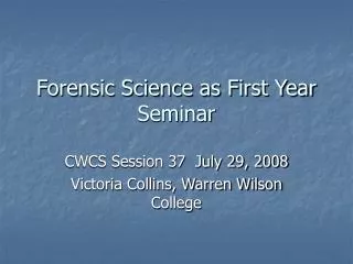 Forensic Science as First Year Seminar