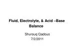 Fluid, Electrolyte, &amp; Acid –Base Balance - slide 1