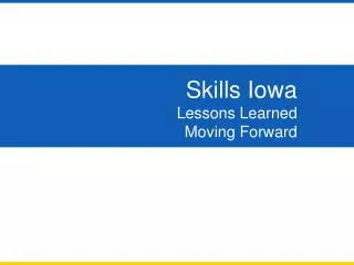Skills Iowa Lessons Learned Moving Forward