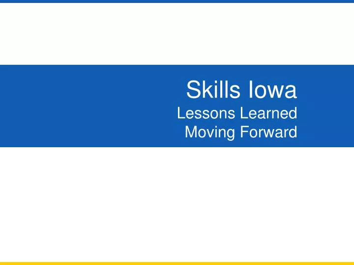 skills iowa lessons learned moving forward