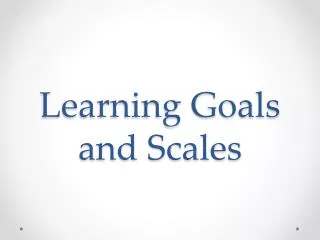 Learning Goals and Scales
