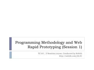 Programming Methodology and Web Rapid Prototyping (Session 1)