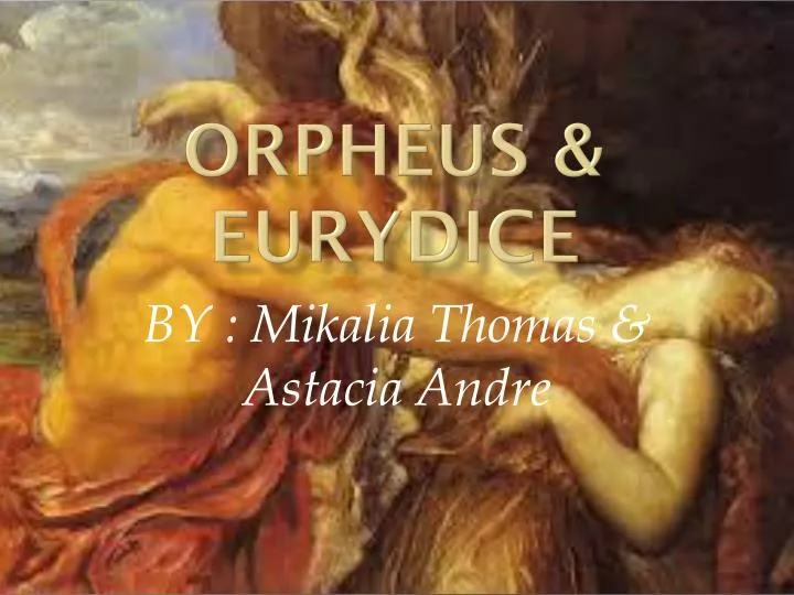 PPT - Orpheus & Eurydice PowerPoint Presentation, Free Download - ID ...