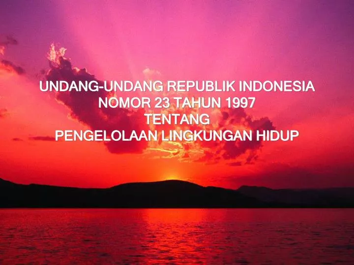 undang undang republik indonesia nomor 23 tahun 1997 tentang pengelolaan lingkungan hidup