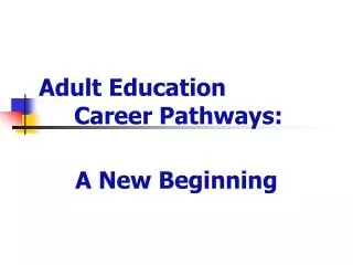 Adult Education 	Career Pathways: