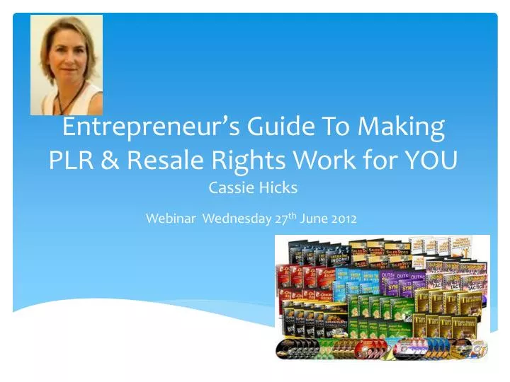 entrepreneur s guide to making plr resale rights work for you cassie hicks