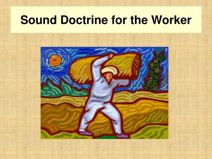 sound doctrine for the worker