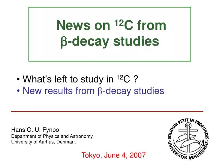 news on 12 c from decay studies