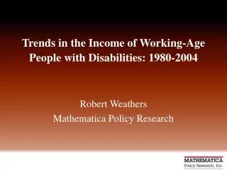 Trends in the Income of Working-Age People with Disabilities: 1980-2004