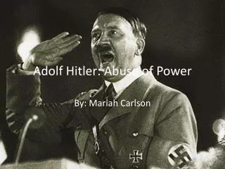 Adolf Hitler: Abuse of Power