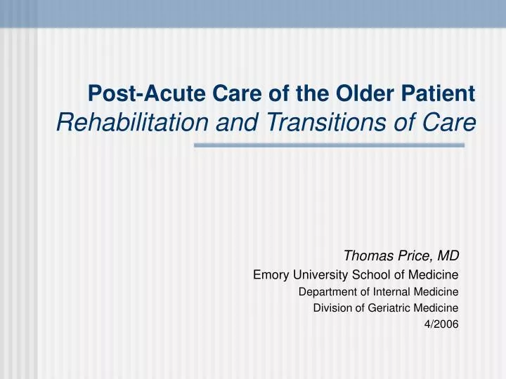 post acute care of the older patient rehabilitation and transitions of care