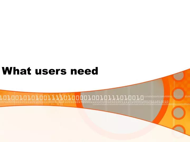what users need