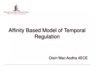 Affinity Based Model of Temporal Regulation
