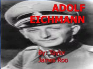 ADOLF EICHMANN