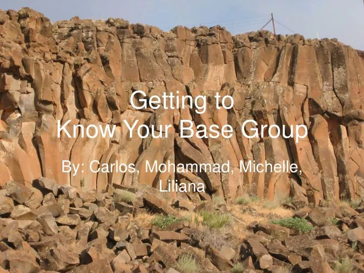 getting to know your base group