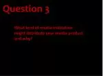 Question 3 - slide 1