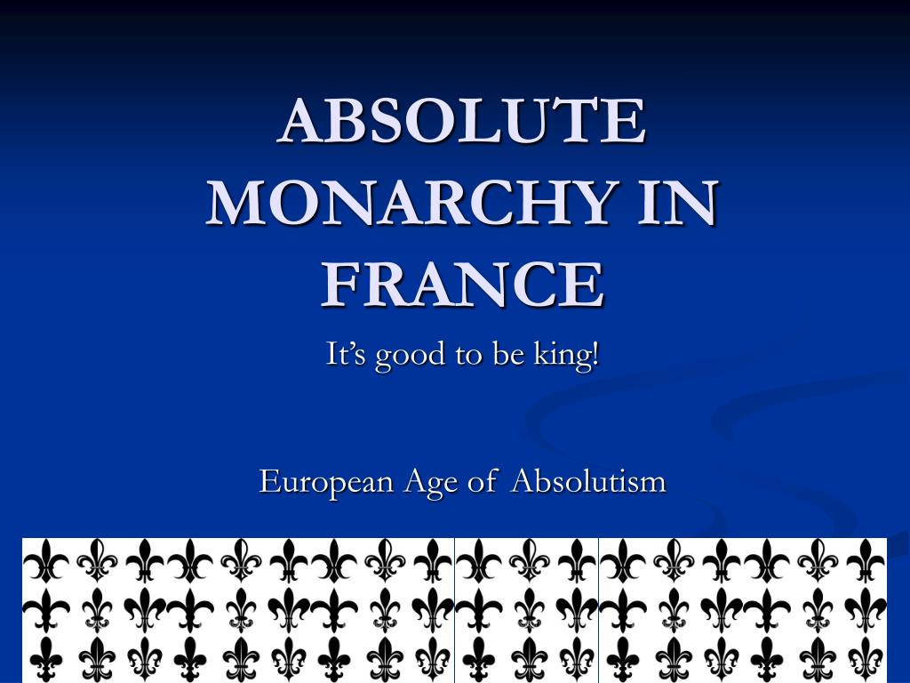 PPT - ABSOLUTE MONARCHY IN FRANCE PowerPoint Presentation, free ...
