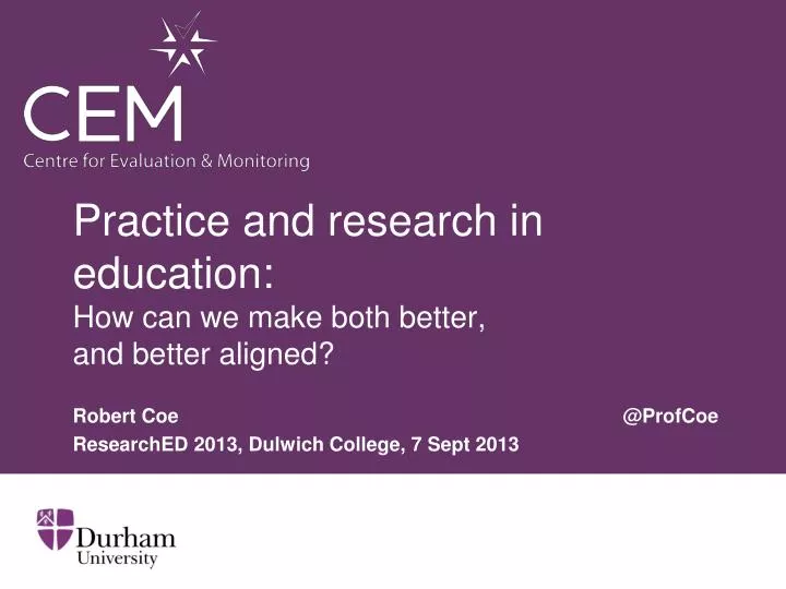 practice and research in education how can we make both better and better aligned