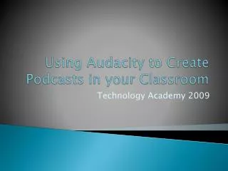 Using Audacity to Create Podcasts in your Classroom