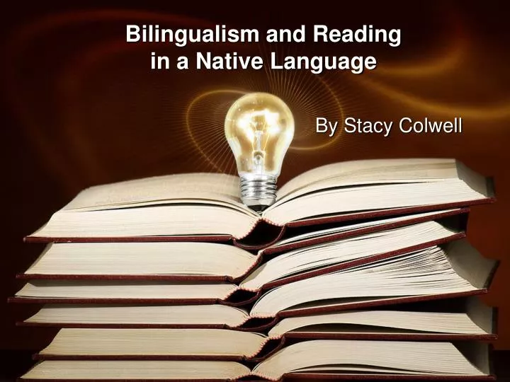 bilingualism and reading in a native language