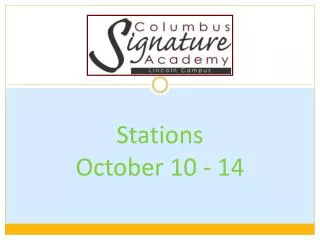 Stations October 10 - 14