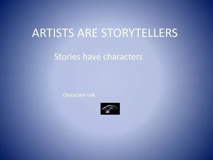 artists are storytellers